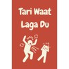 Notebook - Tari Waat Laga Du - A Funny Indian