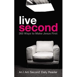 Live Second: 365 Ways to Make Jesus First (I Am Second Daily Readers)