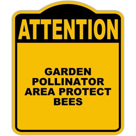 GARDEN POLLINATOR AREA PROTECT BEES Attention Yellow Black Aluminum Composite Sign 8.5 x 10 inches