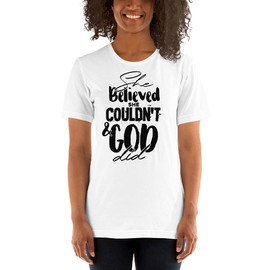 CRADLE PLUS PREGNANCY BABY & TODDLERS She Believed She Couldn't and GOD did T-Shirt (White, Large)