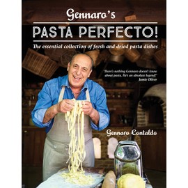 Gennaro’s Pasta Perfecto!: The essential collection of fresh and dried pasta dishes