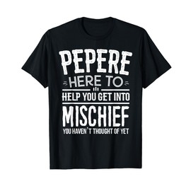 Funny Pepere Mischief Design idea for Men Fathers Day Pepere T-Shirt
