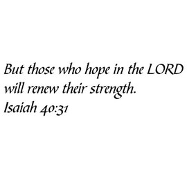Tapestry Of Truth - Isaiah 40:31 - TOT6989 - Wall and Home Scripture, Lettering, Quotes, Images, Stickers, Decals, Art, and More! - But Those who Hope in The Lord Will Renew Their Strength. Isaiah...