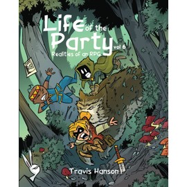 Life of the Party: Realities of an RPG vol 6