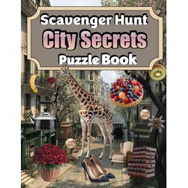 Scavenger Hunt City Secrets Puzzle Book: Hidden Pictures Book for Adults Featuring Stunning City Scenes, Relaxing and Mind-Sharpening Search and Find Picture Games