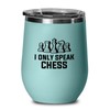 Chess Teal Wine Tumbler 12oz - I Only Speak Chess