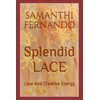 Splendid LACE: Love And Creative Energy