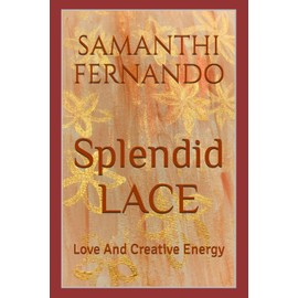 Splendid LACE: Love And Creative Energy