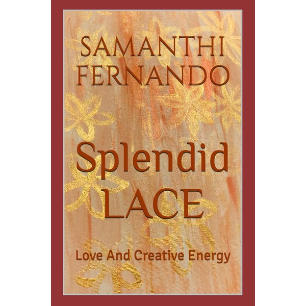 Splendid LACE: Love And Creative Energy