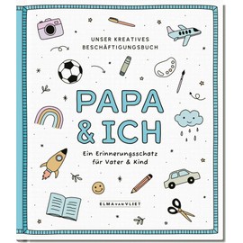 Papa und ich: Unser kreatives Beschäftigungsbuch | Mitmachbuch für Spaß zu zweit beim Malen, Spielen und Erzählen. Ab 5 Jahren