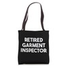 Retired Garment Inspector Tote Bag