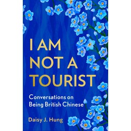 I Am Not a Tourist: Conversations on migration, race, belonging and identity in this fierce new memoir about what it means to be British Chinese