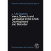 Voice, Speech, and Language in the Child: Development and Disorder
