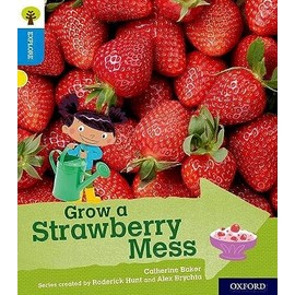 Oxford Reading Tree Explore with Biff, Chip and Kipper: Oxford Level 3: Grow a Strawberry Mess