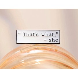 That's What She Said Funny Phrase Humor Joke Michael Scott The Office Dunder Mifflin Comedy TV Show 1.2" Enamel Pin Badge