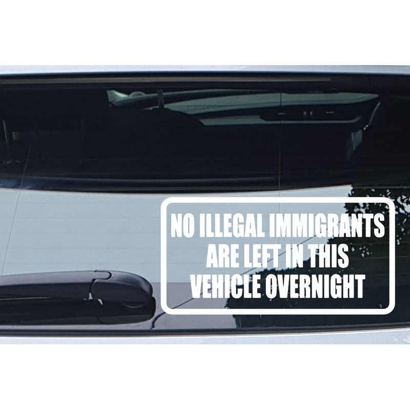Car Sticker No Illegal Immigrants Are Left In This Vehicle