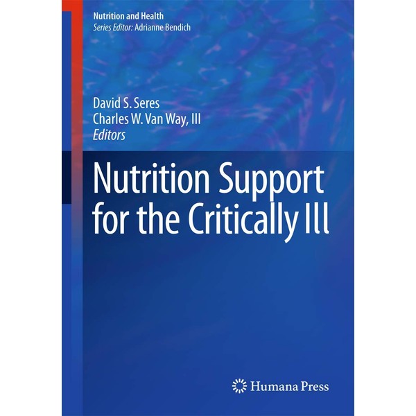 Nutrition Support for the Critically Ill (Nutrition and Health)