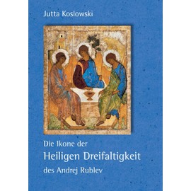 Die Ikone der Heiligen Dreifaltigkeit des Andrej Rublev