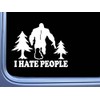 Bigfoot Sticker I Hate People OS 233 6" Decal sasquatch