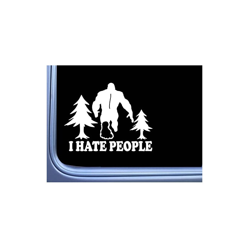 Bigfoot Sticker I Hate People OS 233 6" Decal sasquatch