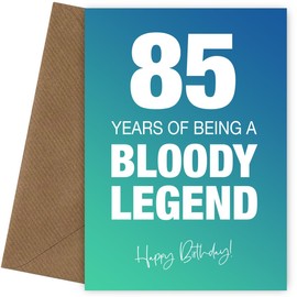 Funny 85th Birthday Cards for Men & Women - Bloody Legend - Joke Happy Birthday Card for Men, Women, Dad, Brother - 7x5 Greetings Card, Bloody Legend, 85