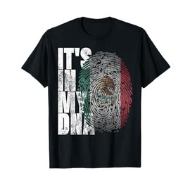 It's In My DNA Mexican Proud Hispanic Gift Mexico Flag T-Shirt