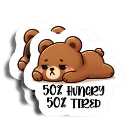 50% Hungry 50% Tired Stickers - 5" On Longest Side - Cute Lazy Bear - 2 Pack - High Adhesive Tack - Bumper Stickers for Cars, Truck, SUV - Made in USA - PLDFS0834