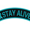 Stay alive with PTSD Embroidered Patch with Hook and Loop