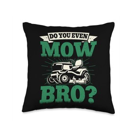 Lawn Care and Landscaping Mowing Designs Do you Even Bro Funny Mower Lawn Mowing Men Throw Pillow, 16x16, Multicolor