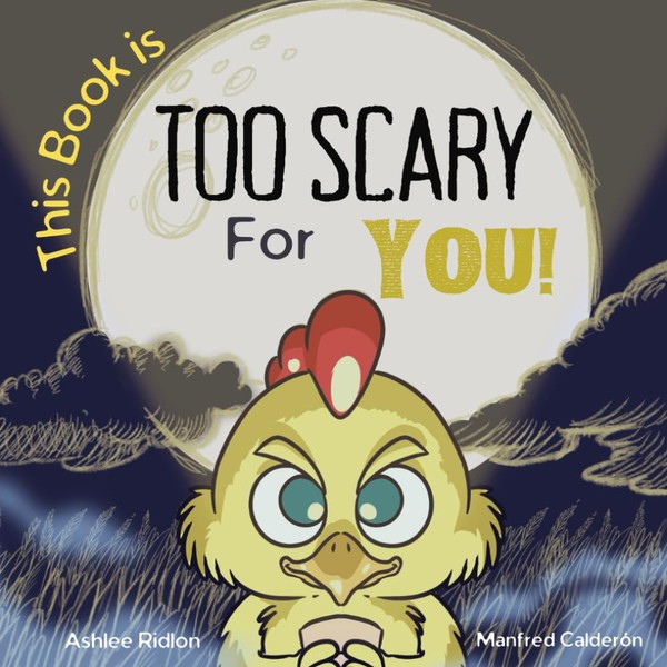 This Book is TOO Scary For You!: A Silly, Scary