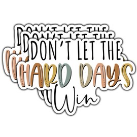 (3Pcs) Don't Let The Hard Days Win Sticker Funny Quote Motivational Inspirational Decals Waterproof Vinyl Stickers for Books Laptops Phone Water Bottles Tumbler Cup Kindle 3 Inch