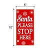 Santa Please Stop Here 5 inch by 10 inch Hanging
