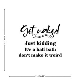 Kitchen Wall Art Mural Decals Get Naked Just Kidding It's A Half Bath Don't Make It Weird Self-Adhesive Home Decals for Backdrop Classroom Family Mirrors Vinyl