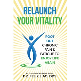 Relaunch Your Vitality: Root Out Chronic Pain & Fatigue to Enjoy Life Again
