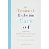 The Postnatal Depletion Cure: A Complete Guide to Rebuilding Your
