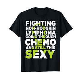 Non-Hodgkin Lymphoma Chemo Sexy Awareness Ribbon T-Shirt T-Shirt