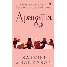 Aparajita: Tales of Strength, Perseverance and Love