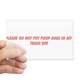 CafePress Do Not Put Dog Poop Bags in My Trash Sticker Rectangle Bumper Sticker Car Decal