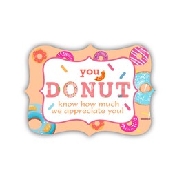 Donut Know How Much We Appreciate You Stickers,1.5x2 Inch Teacher,Employee Appreciation Thank You Favor Label Stickers,300 Pcs