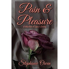 Pain & Pleasure: A Collection of Lyrics & Poetry