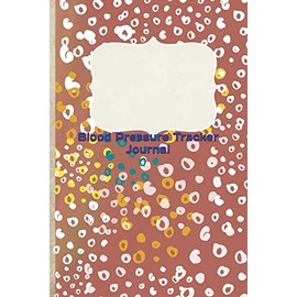 Blood Pressure Tracker Journal: Record and Log your blood pressure medical record using this handy diary 6x9 - 200 pages