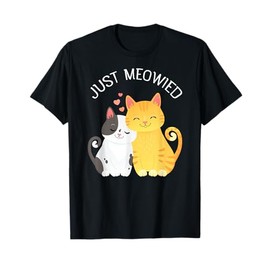 Just Meowied Just Married Cute Cat design For Newlyweds T-Shirt