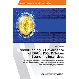 Crowdfunding & Governance of DAOs: ICOs & Token Economic Incentives