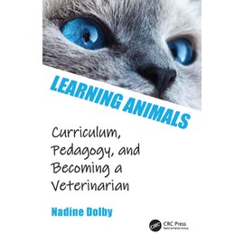 Learning Animals: Curriculum, Pedagogy and Becoming a Veterinarian