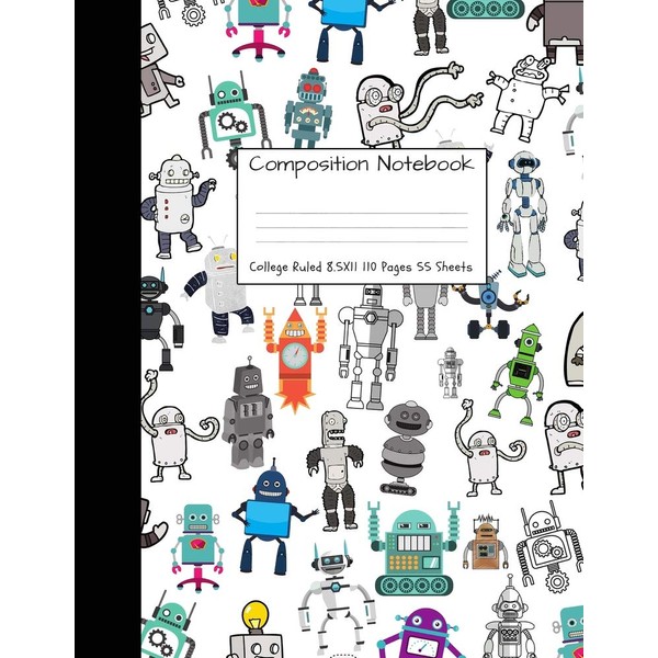 Composition Notebook College Ruled: Robot Party Robotic Club Cute Composition
