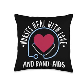 Nurses heal with love and band-aids Nursing Medical Nurse Throw Pillow