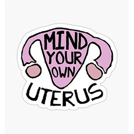 Mind Your own Uterus - Sticker Graphic - Auto, Wall, Laptop, Cell, Truck Sticker for Windows, Cars, Trucks
