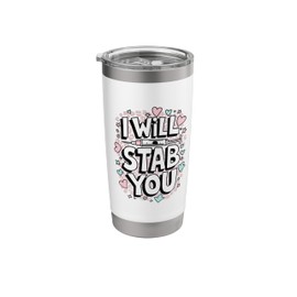 I Will Stab You, Funny Syringe Vaccination Nurse Stainless Steel Insulated Tumbler