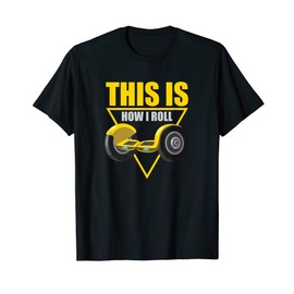 Hoverboard | This is how I Roll Hoverboard Fan Hover Boy T-Shirt