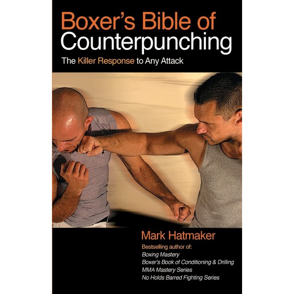 Boxer's Bible of Counterpunching: The Killer Response to Any Attack